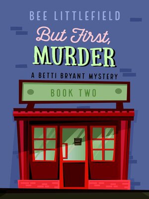 cover image of But First, Murder